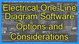 Electrical One-Line Diagram Software Options and Considerations