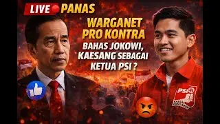 LIVE🔴 PANAS WARGANET PRO KONTRA BAHAS JOKOWI, KAESANG SEBAGAI KETUA PSI ?