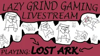 LazyGrindGaming LiveStream - Playing Lost Ark! - Questing With Paladin - Part 8 (Glorious Wall)