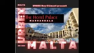 URBEX Guy Cl&eacute;ment MALTA | MARSASKALA | THE HOTEL PALACE II Hotel Jerma VIDEO