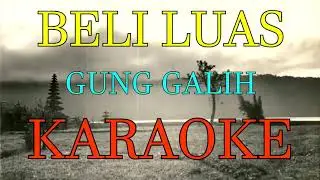 BELI LUAS_Gung galih_KARAOKE.