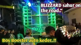 BLIZZARD AUDIO Sahur on the road ala karnaval full box Booster  SPL Kasin Gondang legi