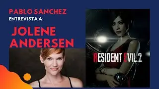 PABLO SANCHEZ entrevista a JOLENE ANDERSEN (ADA WONG Resident Evil 2 Remake)