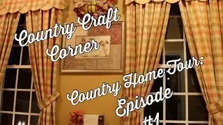 Country Home Tour Series: Episode #1 - Family Room, Kitchen, Laundry Room, Mud Room, & Powder Room