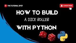 How to Build a Dice Roller with Python: Step-by-Step Guide