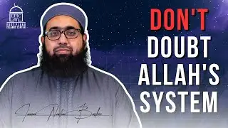 Don't Doubt Allah's System | Fajr Khatira | Imam Nadim Bashir