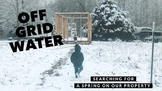 Off grid water // searching for a natural spring on our property