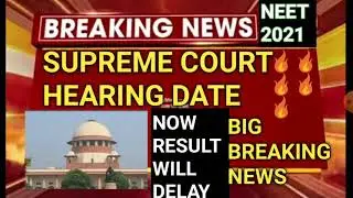 supreme court hearing on neet result | neet 2021 big breaking news | neet 2021 result delay on court