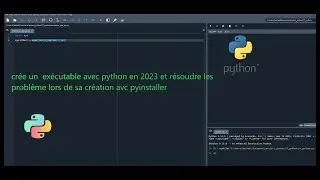 cr&eacute;e un  ex&eacute;cutable avec python en 2023 et r&eacute;soudre les probl&egrave;me lors de sa cr&eacute;ation avc pyinstaller