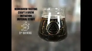 Craft A Brew Initiation Imperial Stout Tasting