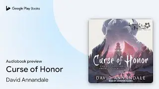 Curse of Honor by David Annandale &middot; Audiobook preview