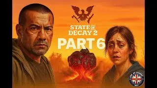 State of Decay 2 &ndash; Part 6: Plague Heart Rampage & New Horizons