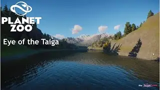 Planet Zoo Console-Career Mode HARD-Eye of the Taiga