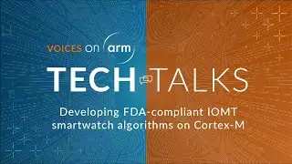 Developing FDA-compliant IoMT smartwatch algorithms on Arm Cortex-M with ASN