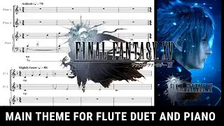 Final Fantasy XV: Main Theme for Flute Duet and Piano