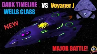NEW Dark Timeline Wells Class VS USS Voyager J - Both Ways - Star Trek Starship Battles