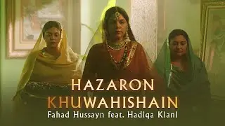 Hazaron Khuwahishain | Fahad Hussayn feat. Hadiqa Kiani (2023) I Official Music video