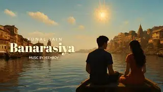 Banarasiya - Kunal Jain ( Official Video ) | Yeeh Boy | Dev Diwali Special