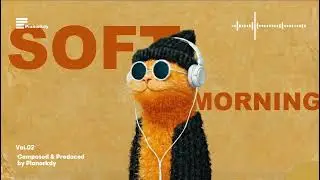 [playlist] Warm Morning Indie Piano ☀️ Soft Groove for Focus