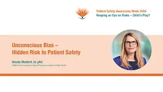 Unconscious Bias &ndash; Hidden Risk to Patient Safety