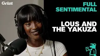 Lous and The Yakuza dans Full Sentimental | Grünt Radio