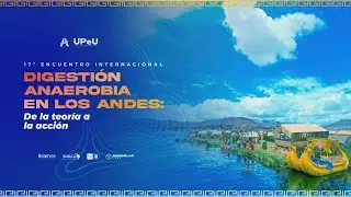 🔴&iexcl;EN VIVO!🌟 &iexcl;17&deg; Encuentro Internacional Digesti&oacute;n Anaerobia en las Andes! 🌟