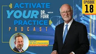 Empowering Chiropractors: Business Strategies and Legal Insights from Dr. Ray Foxworth