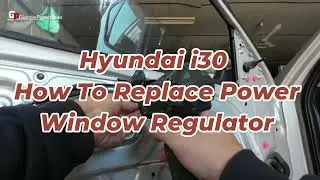 Hyundai i30  2007&ndash;2012  How To Replace Power Window Regulator