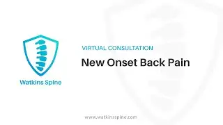 New Onset Back Pain - Virtual Consultation with Dr. Robert Watkins IV