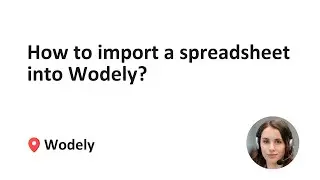 How to import a spreadsheet into Wodely?
