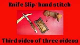 Leather Knife Slip for pocket knives, hand stitching basics to advance