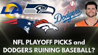 NFL Playoff Picks: Seahawks vs Rams and Patriots vs Broncos, and Are the Dodgers RUINING Baseball?