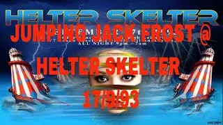 JUMPING JACK FROST @ HELTER SKELTER 17/9/93