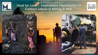 Employment Opportunity for Contract Labour in Steel & Mining - Metalogic Webinar Recording