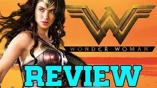 Wonder Woman - Movie Review (with Spoilers)