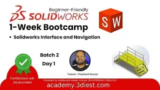 SolidWorks Bootcamp 2025 | Batch 2 | Day 1 | SolidWorks Interface & Navigation