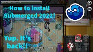 Among Us: Submerged is Back!!!  How to Install Submerged in 2022!!