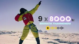 Summiting 9 x 8000 M peaks - In conversation with Bharath Thammineni