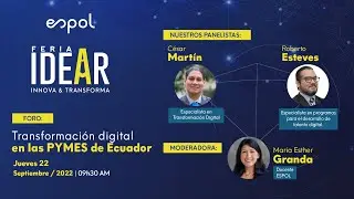 Feria Idear XIII - Foro: Transformación digital en las PYMES de Ecuador