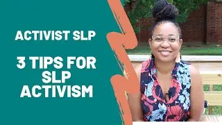 Activist SLP | 3 tips for SLP activism