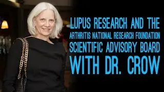 Lupus Research & The Scientific Advisory Board w/ Dr. Peggy Crow