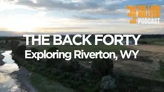 The Back Forty - Exploring Riverton, Wyoming