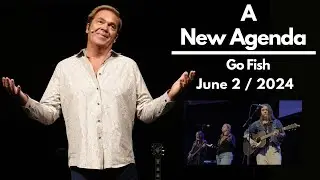 Go Fish - Part 1 - A New Agenda - Jim Bricker