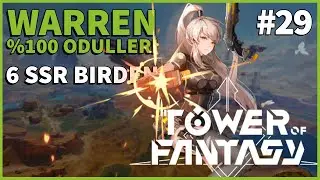 WARREN %100 &Ouml;D&Uuml;LLERİ - 6 SSR BİRDEN | Tower Of Fantasy T&uuml;rk&ccedil;e Oynanış B&ouml;l&uuml;m 29