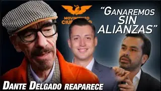 Dante Delgado ASEGURA que Colosio GANAR&Aacute; Nuevo Le&oacute;n sin alianzas
