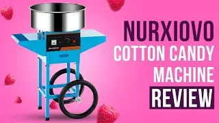 Nurxiovo Cotton Candy Machine Review