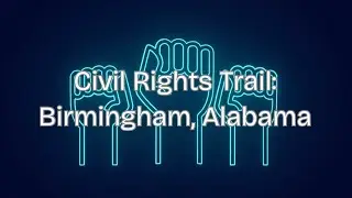 🎥Birmingham, AL.: Civil Rights History Tour|Bethel Baptist Church, 16th Street Baptist Church & More