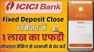 ICICI Bank Pre-Mature FD Close Online | How To Close Fixed Deposit Online Through Mobile Banking