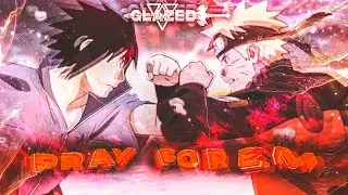 Naruto edit - pray for em | Node vedio edit | GLAZED