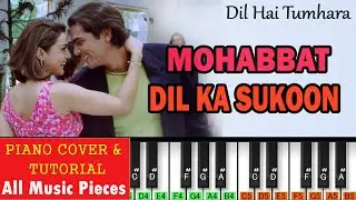 मोहब्बत दिल का सुकून है पियानो | Mohabbat Dil Ka Sukoon Piano Tutorial | Dil Hai Tumhara (2002)